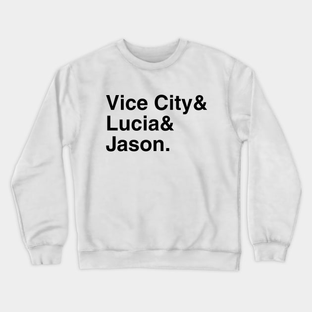 GTA VI Vice City & Lucia & Jason. (Black) Crewneck Sweatshirt by foozler